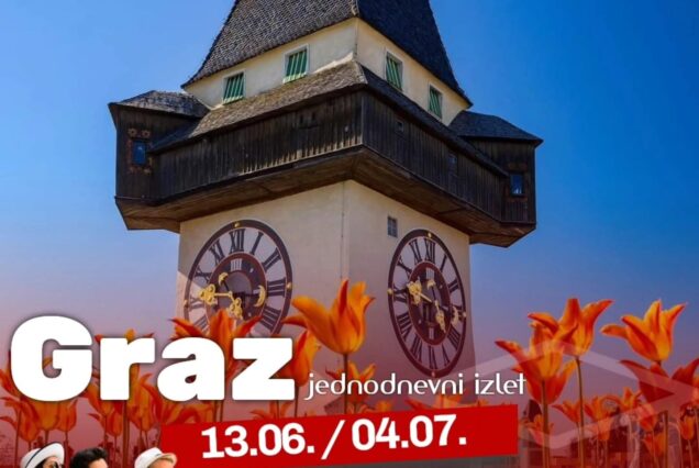 IZLET U GRAZ + SEIERSBERG + LIDL  + OBILAZAK GRADA PETAK: 13.06. / 04.07
