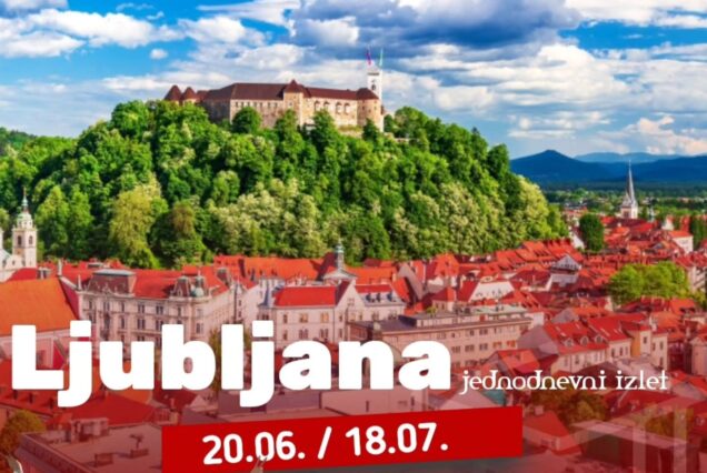 SHOPPING u LJUBLJANI + OBILAZAK GRADA PETAK:20.06. ; 18.07.